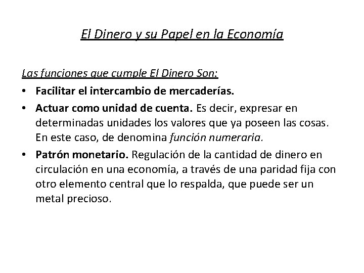 El Dinero y su Papel en la Economía Las funciones que cumple El Dinero