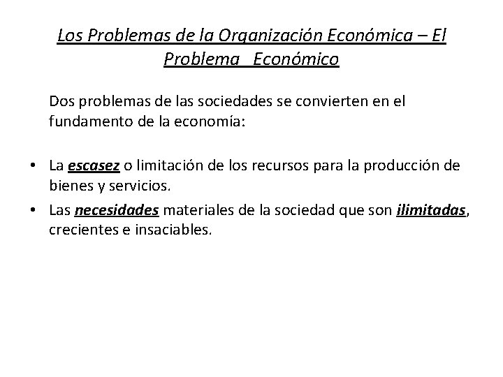 Los Problemas de la Organización Económica – El Problema Económico Dos problemas de las