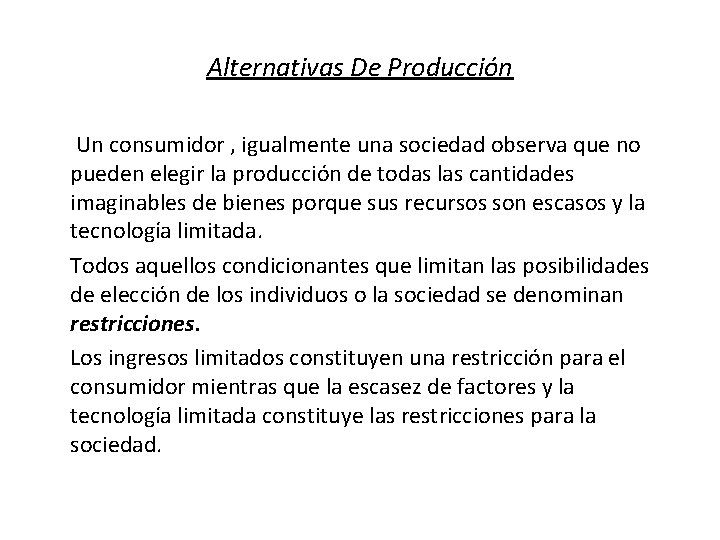 Alternativas De Producción Un consumidor , igualmente una sociedad observa que no pueden elegir