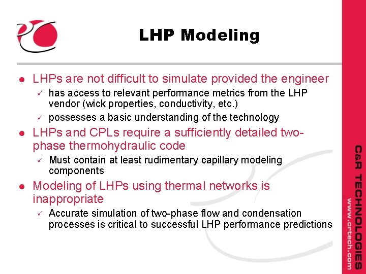 LHP Modeling l LHPs are not difficult to simulate provided the engineer ü ü