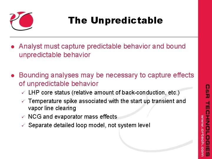 The Unpredictable l Analyst must capture predictable behavior and bound unpredictable behavior l Bounding