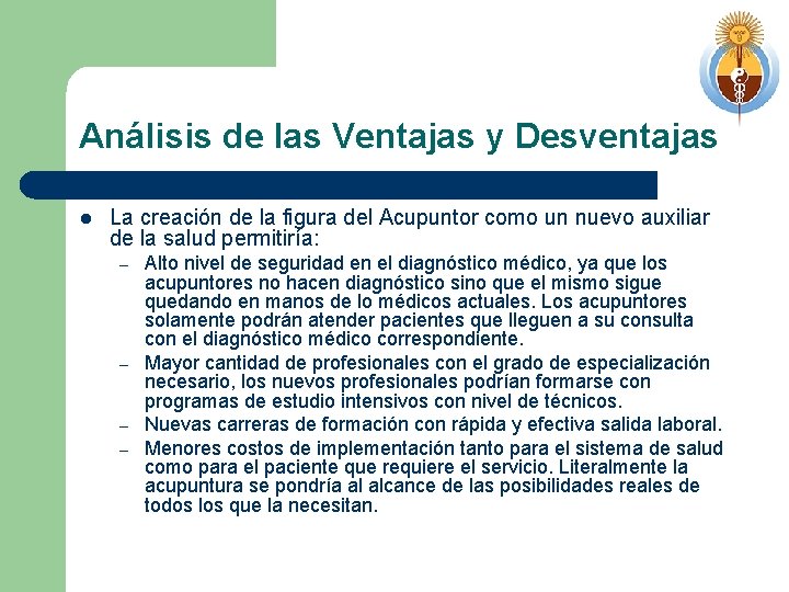 Análisis de las Ventajas y Desventajas l La creación de la figura del Acupuntor