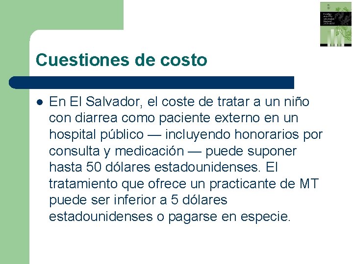 Cuestiones de costo l En El Salvador, el coste de tratar a un niño
