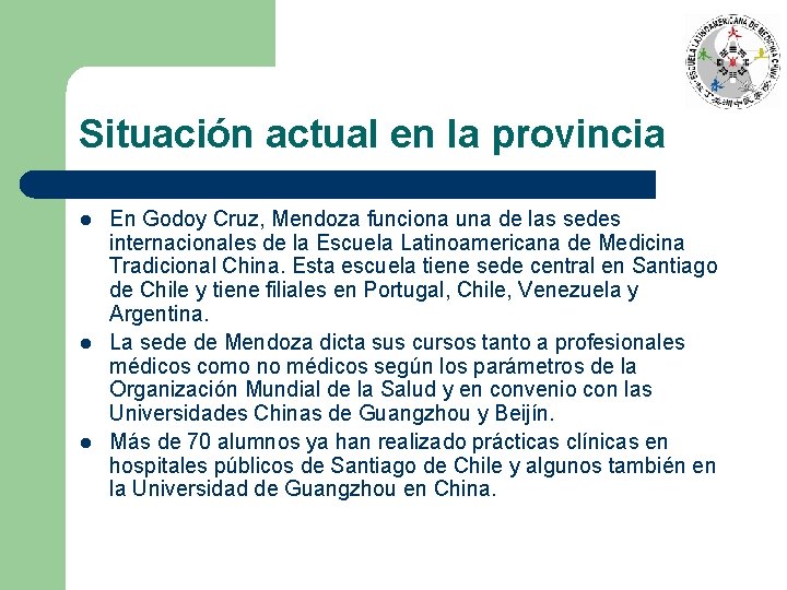 Situación actual en la provincia l l l En Godoy Cruz, Mendoza funciona una