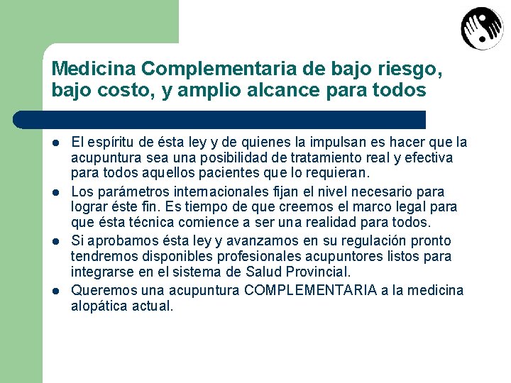 Medicina Complementaria de bajo riesgo, bajo costo, y amplio alcance para todos l l