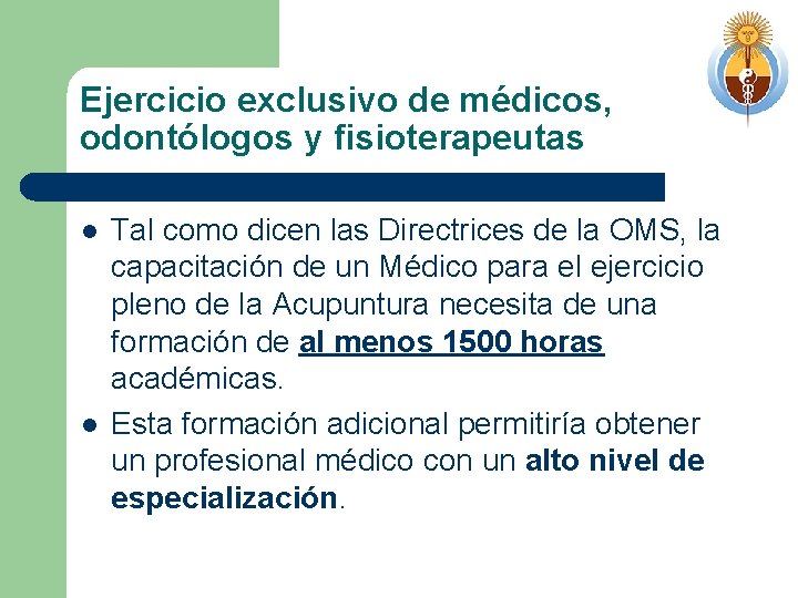 Ejercicio exclusivo de médicos, odontólogos y fisioterapeutas l l Tal como dicen las Directrices