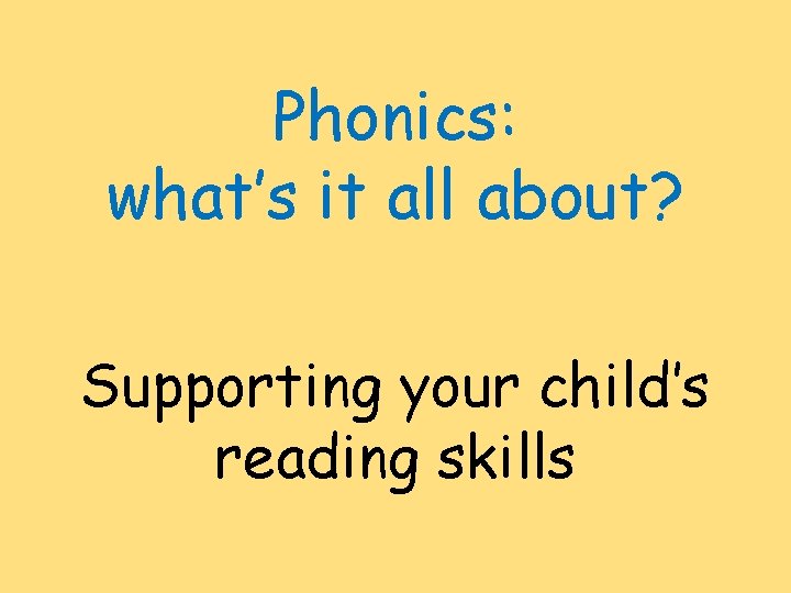 Phonics: what’s it all about? Supporting your child’s reading skills 