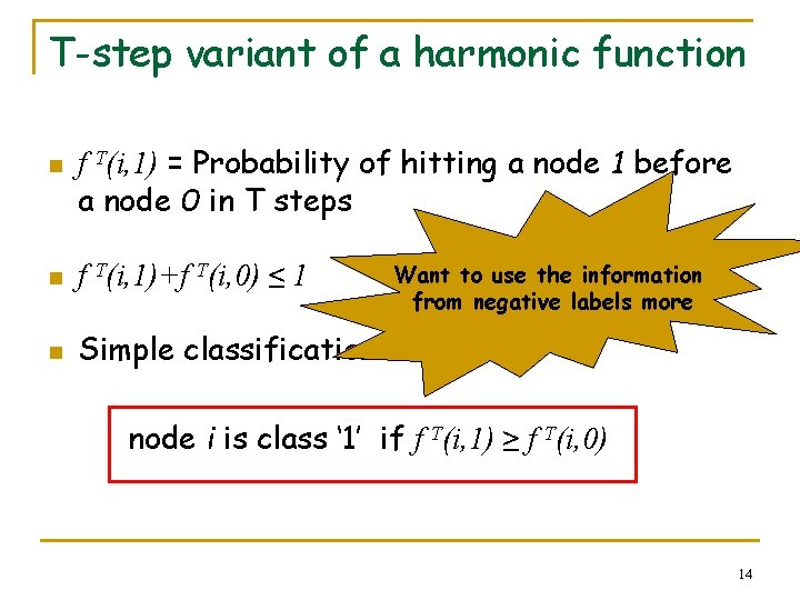 T-step variant of a harmonic function n f T(i, 1) = Probability of hitting
