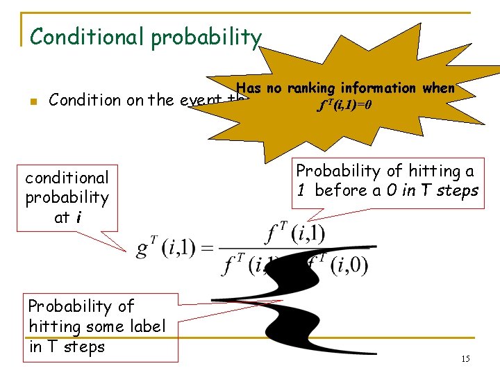Conditional probability n Condition on the event conditional probability at i Probability of hitting