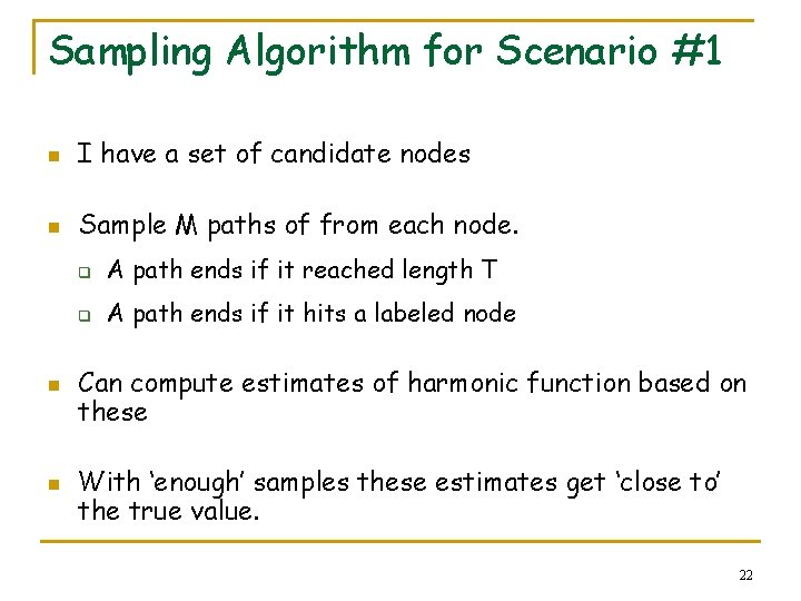 Sampling Algorithm for Scenario #1 n I have a set of candidate nodes n