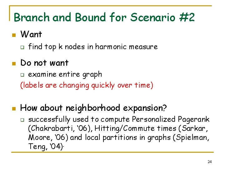 Branch and Bound for Scenario #2 n Want q n find top k nodes