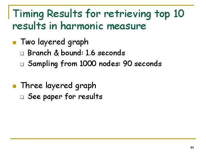 Timing Results for retrieving top 10 results in harmonic measure n Two layered graph