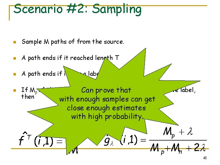 Scenario #2: Sampling n Sample M paths of from the source. n A path