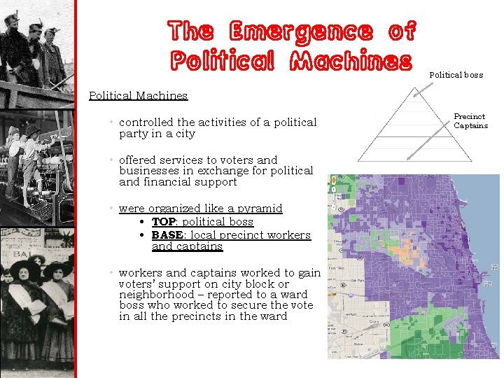 The Emergence of Political Machines Political boss Political Machines • controlled the activities of