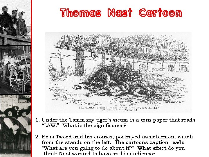 Thomas Nast Cartoon 1. Under the Tammany tiger’s victim is a torn paper that