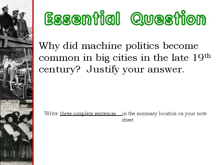 Essential Question Why did machine politics become common in big cities in the late