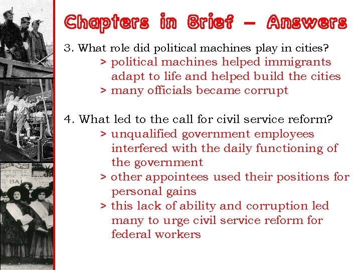 Chapters in Brief - Answers 3. What role did political machines play in cities?