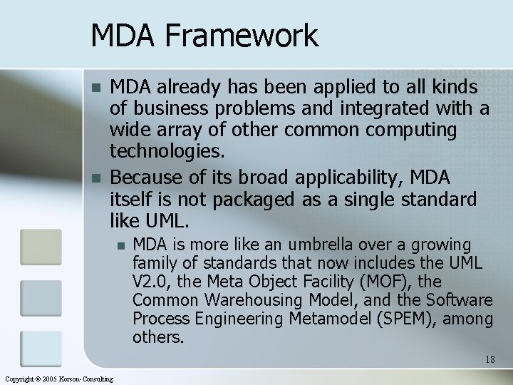 MDA Framework n n MDA already has been applied to all kinds of business