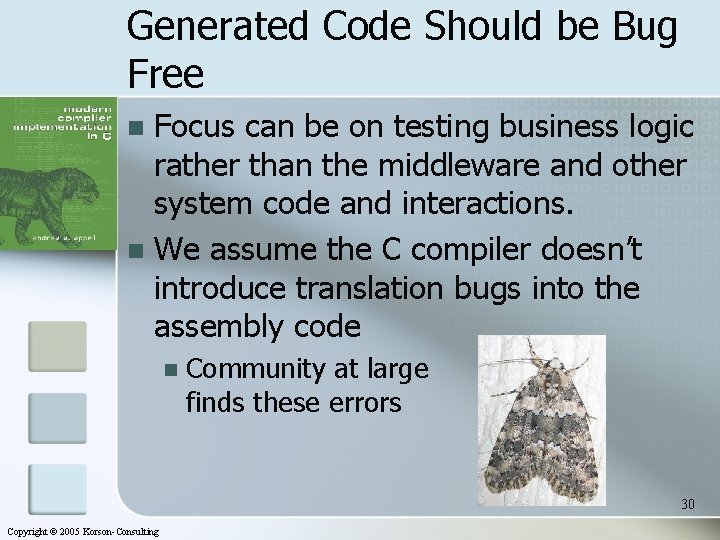 Generated Code Should be Bug Free Focus can be on testing business logic rather