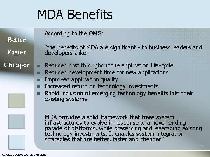 MDA Benefits According to the OMG: Better “the benefits of MDA are significant -