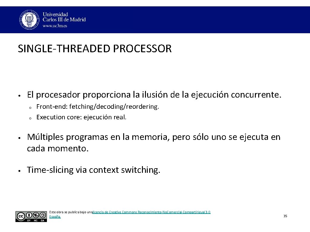SINGLE‐THREADED PROCESSOR • El procesador proporciona la ilusión de la ejecución concurrente. o o SINGLE‐THREADED PROCESSOR • El procesador proporciona la ilusión de la ejecución concurrente. o o