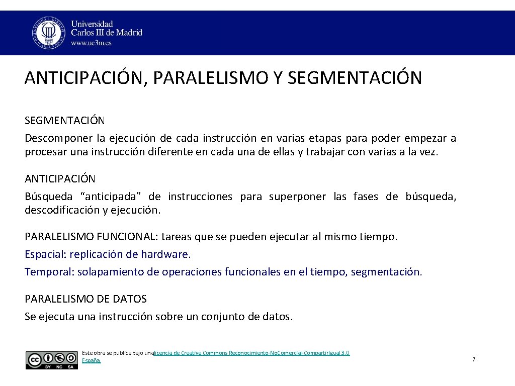 ANTICIPACIÓN, PARALELISMO Y SEGMENTACIÓN Descomponer la ejecución de cada instrucción en varias etapas para ANTICIPACIÓN, PARALELISMO Y SEGMENTACIÓN Descomponer la ejecución de cada instrucción en varias etapas para