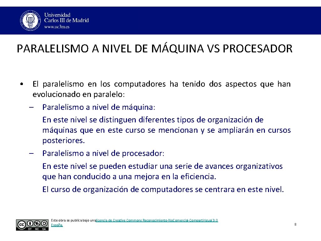 PARALELISMO A NIVEL DE MÁQUINA VS PROCESADOR • El paralelismo en los computadores ha PARALELISMO A NIVEL DE MÁQUINA VS PROCESADOR • El paralelismo en los computadores ha