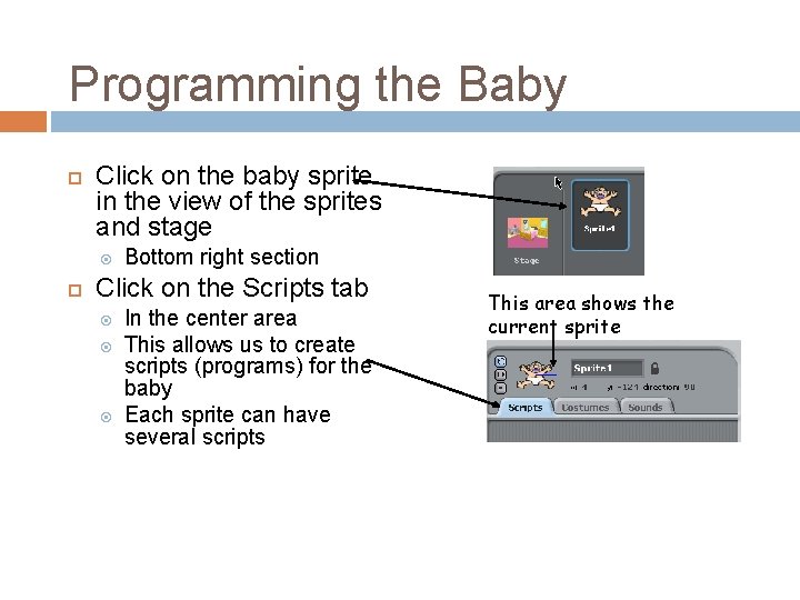Programming the Baby Click on the baby sprite in the view of the sprites Programming the Baby Click on the baby sprite in the view of the sprites