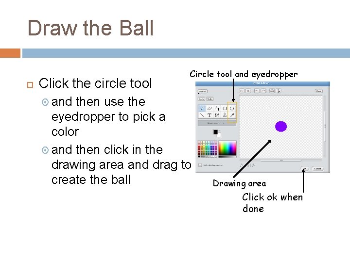 Draw the Ball Click the circle tool Circle tool and eyedropper and then use Draw the Ball Click the circle tool Circle tool and eyedropper and then use
