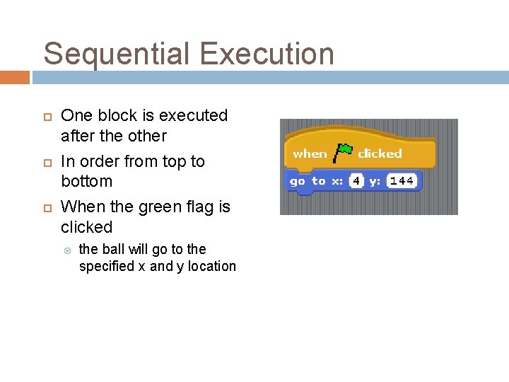 Sequential Execution One block is executed after the other In order from top to Sequential Execution One block is executed after the other In order from top to