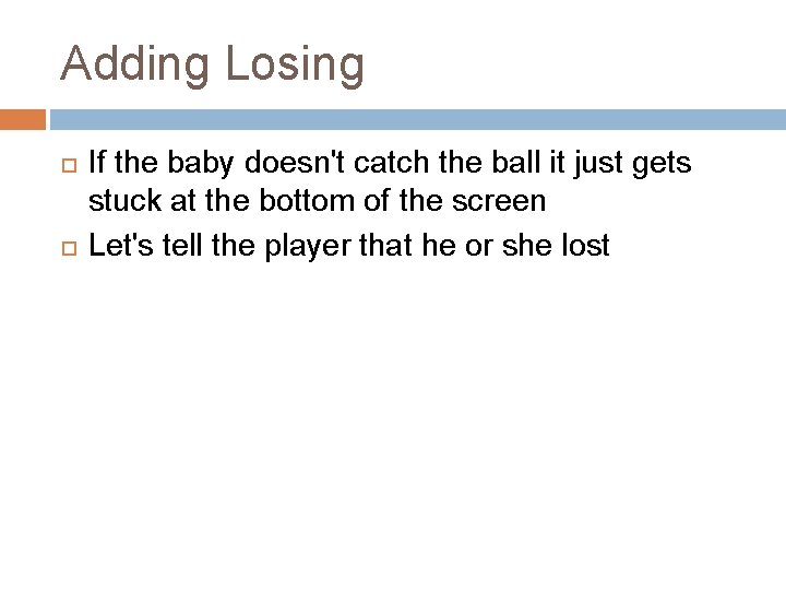 Adding Losing If the baby doesn't catch the ball it just gets stuck at Adding Losing If the baby doesn't catch the ball it just gets stuck at