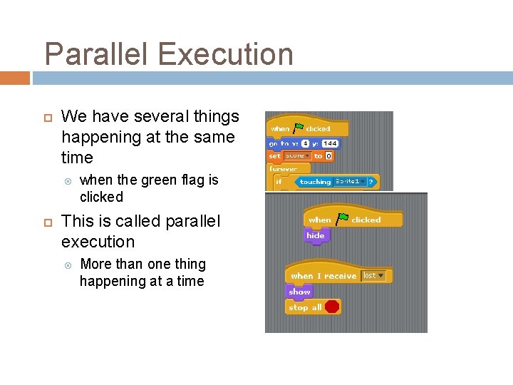 Parallel Execution We have several things happening at the same time when the green Parallel Execution We have several things happening at the same time when the green