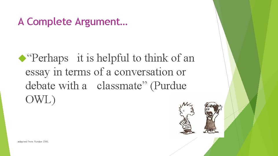 A Complete Argument… “Perhaps it is helpful to think of an essay in terms