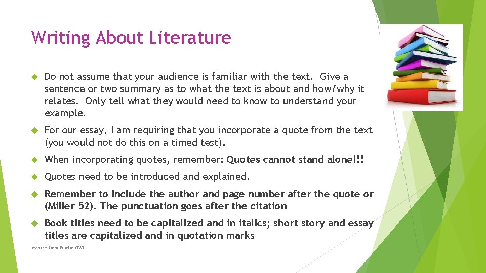 Writing About Literature Do not assume that your audience is familiar with the text.