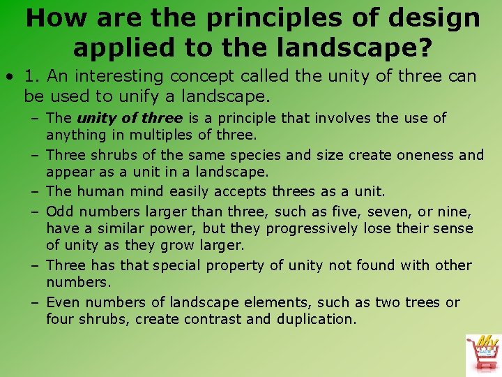 How are the principles of design applied to the landscape? • 1. An interesting