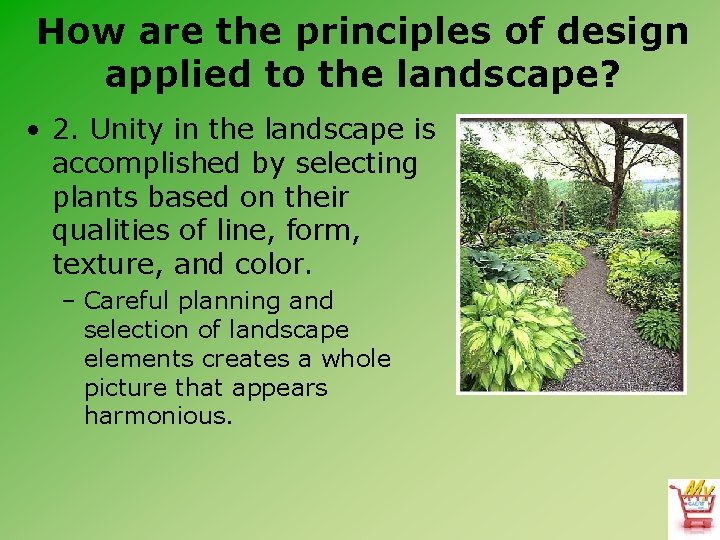 How are the principles of design applied to the landscape? • 2. Unity in