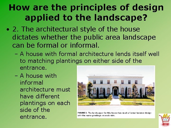 How are the principles of design applied to the landscape? • 2. The architectural
