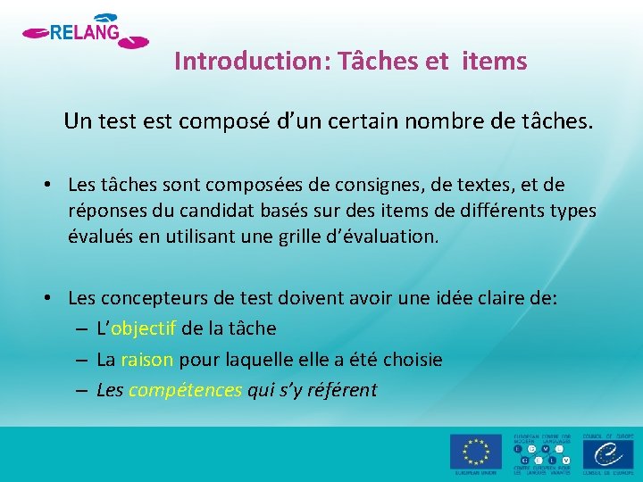 Introduction: Tâches et items Un test composé d’un certain nombre de tâches. • Les