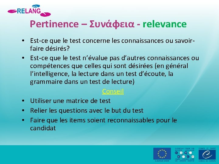 Pertinence – Συνάφεια - relevance • Est-ce que le test concerne les connaissances ou