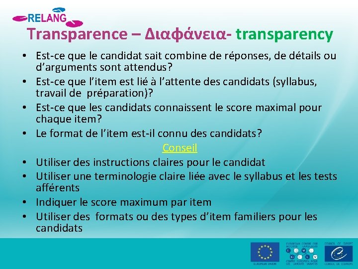 Transparence – Διαφάνεια- transparency • Est-ce que le candidat sait combine de réponses, de