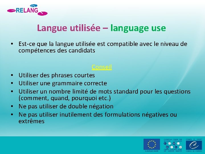 Langue utilisée – language use • Est-ce que la langue utilisée est compatible avec