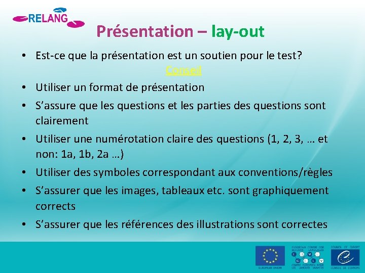 Présentation – lay-out • Est-ce que la présentation est un soutien pour le test?