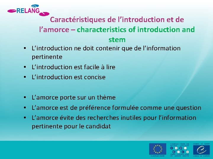 Caractéristiques de l’introduction et de l’amorce – characteristics of introduction and stem • L’introduction