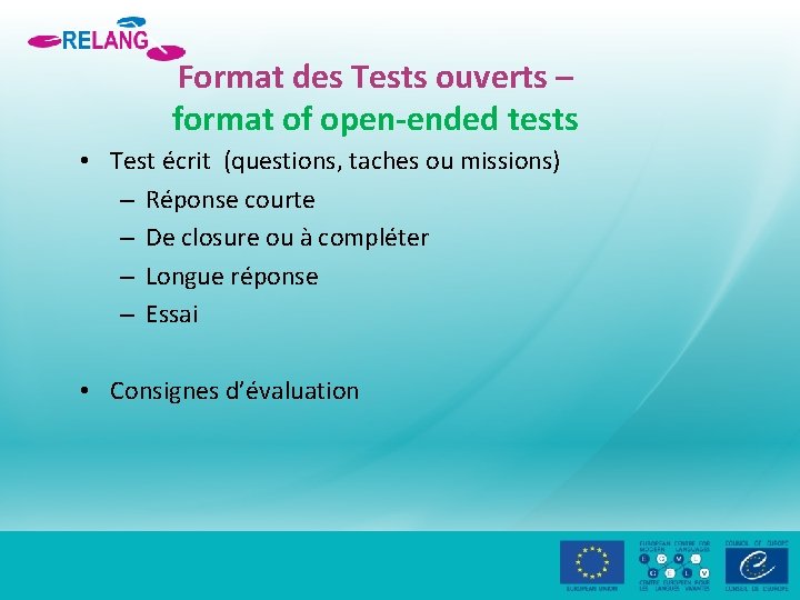 Format des Tests ouverts – format of open-ended tests • Test écrit (questions, taches