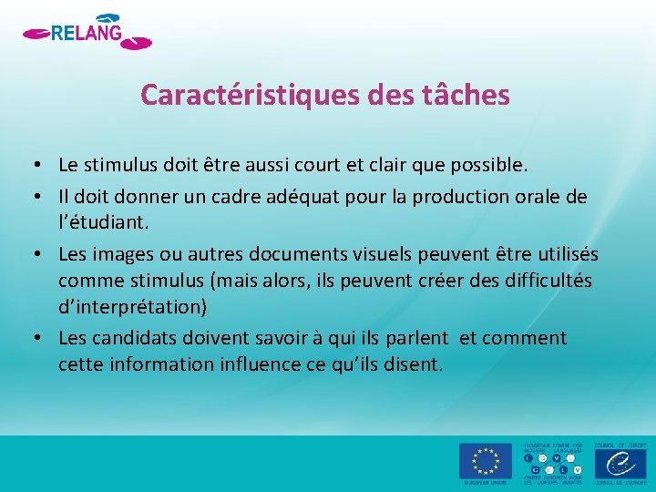 Caractéristiques des tâches • Le stimulus doit être aussi court et clair que possible.