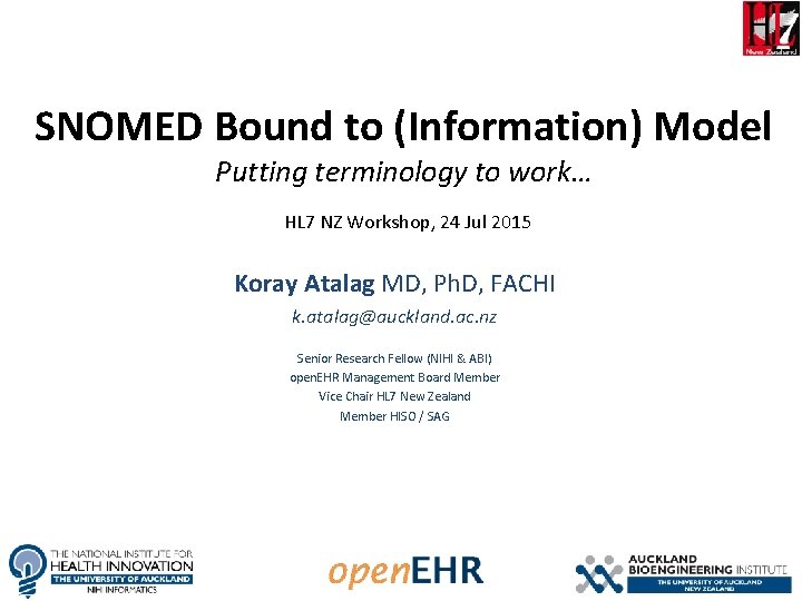 SNOMED Bound to (Information) Model Putting terminology to work… HL 7 NZ Workshop, 24