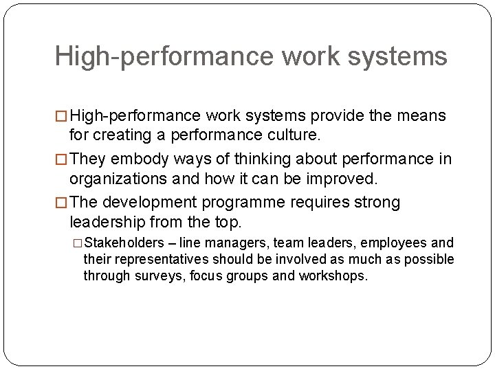 High-performance work systems � High-performance work systems provide the means for creating a performance High-performance work systems � High-performance work systems provide the means for creating a performance