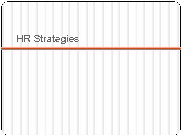 HR Strategies HR Strategies