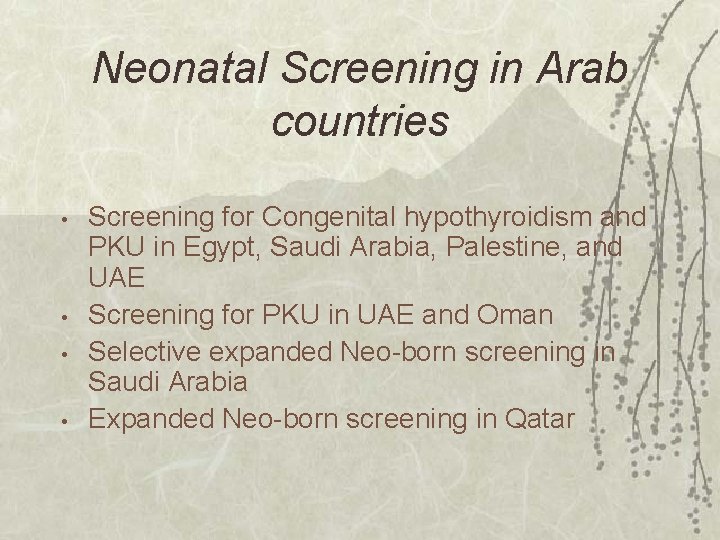 Neonatal Screening in Arab countries • • Screening for Congenital hypothyroidism and PKU in
