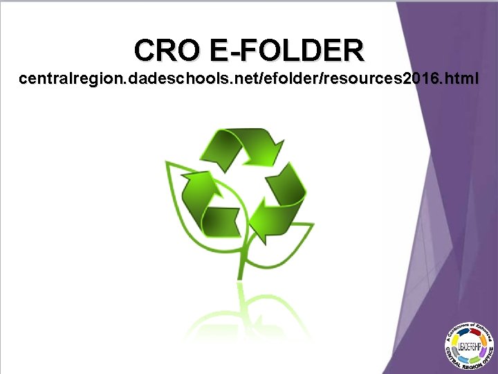CRO E-FOLDER centralregion. dadeschools. net/efolder/resources 2016. html CRO E-FOLDER centralregion. dadeschools. net/efolder/resources 2016. html